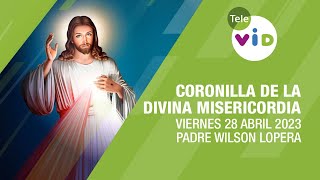 Coronilla de la Divina Misericordia 🙏 Viernes 28 de Abril 2023 Padre Wilson Lopera  Tele VID [upl. by Morez]