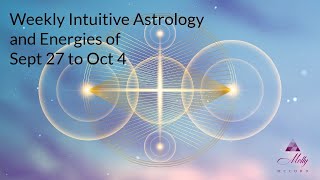 Weekly Intuitive Astrology and Energies of Sept 27 to Oct 4  Aries Full Moon Big Venus amp Mercury [upl. by Leahcym]