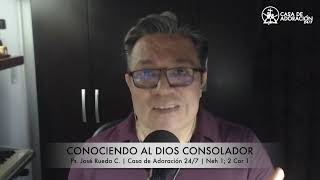 CONOCIENDO AL DIOS CONSOLADOR  Nehemías 1 2 Cor 1 [upl. by Joyce]