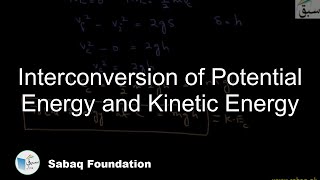 Interconversion of Potential Energy and Kinetic Energy Physics Lecture  Sabaqpk [upl. by Brig422]