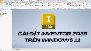 Cài đặt Inventor 2025 trên Win 11 [upl. by Shiekh904]