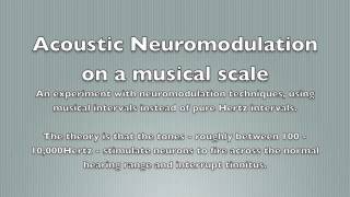 Acoustic Neuromodulation  Musical [upl. by Aninep438]