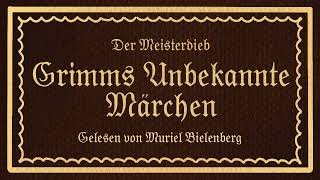 Grimms unbekannte Märchen  Der Meisterdieb [upl. by Myrwyn987]