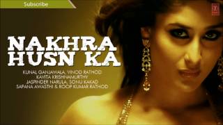 Naye Zamane Ka Naya Item Full Song  Nakhra Husn Ka  Kunal Ganjawala Album Songs [upl. by Chura]