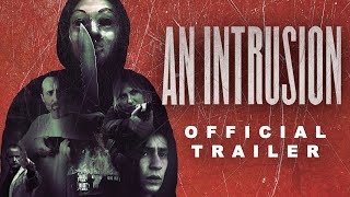 An Intrusion  Official Trailer [upl. by Lesig]