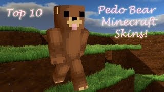 Minecraft Skins Top 10 Pedo Bear Minecraft Skins [upl. by Adnoel403]