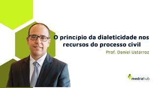 O princípio da dialeticidade nos recursos do processo civil Prof Daniel Ustárroz [upl. by Pippo429]