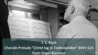 J S Bach  ChoralePrelude quotChrist lag in Todesbandenquot BWV 625 [upl. by Atteinotna]