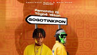 Pamchito Dj Feat Togbe Yeton  Gogotinkpon  Audio Officiel [upl. by Arymas]