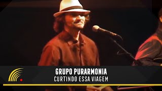 Grupo Purarmonia  Curtindo Essa Viagem  Um Samba Diferente [upl. by Renrew2]