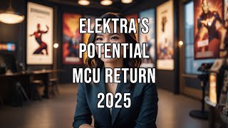 Elektras Potential MCU Return 2025 [upl. by Eiblehs]