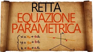 Geometria Analitica nello Spazio  Equazione Parametrica della Retta [upl. by Fennelly]