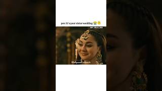 povIts your sister wedding😭kabhimeinkabhitumhaniaamirfahadmustafaeditfypcapcutyoutubeshorts [upl. by Retluoc]