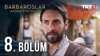 Barbaroslar Akdenizin Kılıcı 8 Bölüm [upl. by Eimot593]