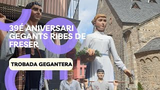 39é Aniversari dels gegants de Ribes de FreserTrobada Gegantera 16072023 [upl. by Savina488]