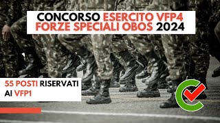 Concorso Esercito VFP4 Forze Speciali OBOS 2024 55 posti riservati ai VFP1 [upl. by Tsew]