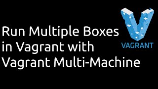 Vagrant How to set up multiple boxes [upl. by Auqinihs]