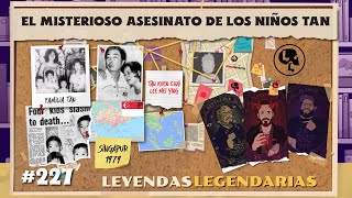 E227 El misterioso asesinato de los niños Tan [upl. by Nitsuj949]