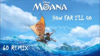 Alessia Cara  How Far Ill Go 6D REMIX  Moana [upl. by Eleaffar]