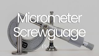 Micrometer Screwguage Explained  How it is Used and its Errors physics instruments [upl. by Adda]