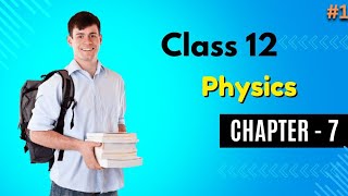 Class 12 Physics  Chapter 7 Alternating Current  Part1  Theory Notes  NCERT [upl. by Mina175]