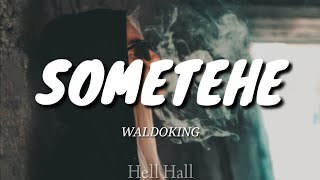 Sometehe  Waldoking  Letra Lyrics [upl. by Strickland757]