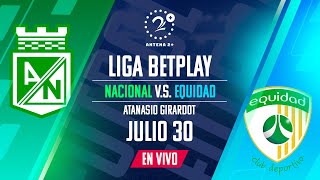 NACIONAL VS LA EQUIDAD  EN VIVO  LIGA BETPLAY [upl. by Collins248]