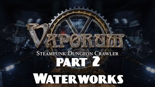 Vaporum PS4 Walkthrough Part 2  Waterworks [upl. by Eneleoj]