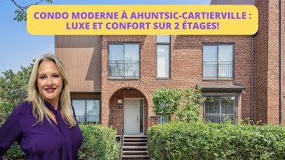 Condo Moderne à AhuntsicCartierville  Luxe et Confort sur 2 Étages  8693 JosephQuintal [upl. by Sweeney936]