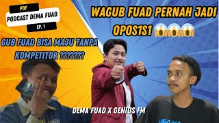 PDF Podcast DEMA FUAD EPS 1  WAGUB PERNAH JADI OP0S1S1‼️‼️‼️ SISI LAIN DEMA FUAD⁉️⁉️⁉️ [upl. by Lenra]