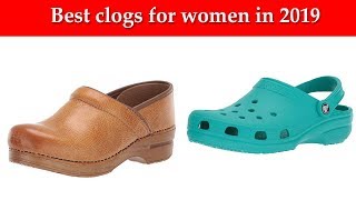 Best clogs for women in 2019 [upl. by Bendicta]