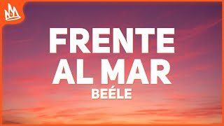 Beéle – Frente al Mar Letra [upl. by Aubert]