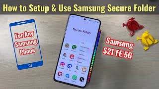 How to Setup amp Use Samsung Secure Folder in Detail for Any Samsung Phone in Hindi  S21 FE 5G [upl. by Mikah944]