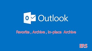 มารู้จัก Favorites  Archive  inplace Archive ใน outlook แตกต่างยังไง  EP5  iLikeiTinfo [upl. by Ahsila]