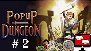 Popup Dungeon  Second Floor Treasure  Lets Play Episode Two [upl. by Ettesyl]