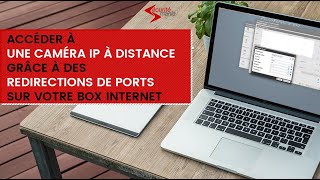 Accéder à une caméra IP à distance grâce à des redirections de ports sur votre box internet [upl. by Oigroeg40]