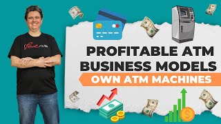 Profitable ATM Business Models  Own ATM Machines [upl. by Kano823]