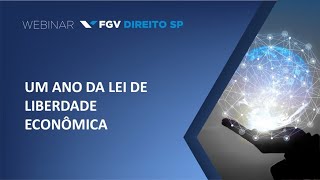 Webinar  Um ano da Lei de Liberdade Econômica [upl. by Aicineohp]