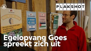 Egelopvang Goes spreekt zich uit  Plakshot S5 [upl. by Adarbil]