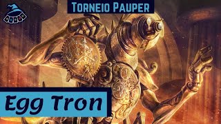 TORNEIO PAUPER Egg Tron [upl. by Netsrek]