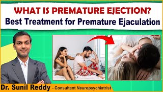 What is Premature Ejection  Treatment of Premature Ejaculation  Dr Sunil Reddy  ED Cure [upl. by Mcarthur]