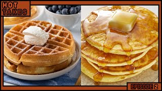 ARE PANCAKES BETTER THAN WAFFLES ⁉️  Hot Takes Episode 2 [upl. by Asare682]