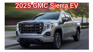 2025 GMC Sierra EV  2025 GMC Sierra EV Reviews [upl. by Boyt]