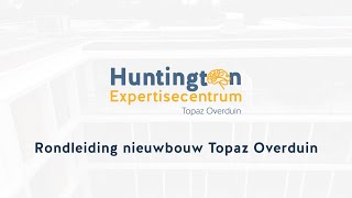 Rondleiding nieuwbouw Huntington Expertisecentrum Topaz Overduin [upl. by Bethel109]