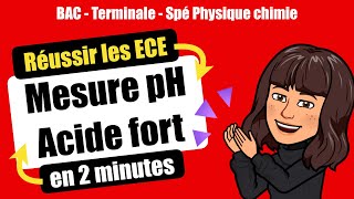 👩‍🔬Réussir lECE de Spécialité Physique Chimie  MESURE de pH  ACIDE FORT  TERMINALE [upl. by Jaala]