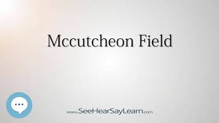 Mccutcheon Field How to Pronounce Cities of the World💬⭐🌍✅ [upl. by Chae]