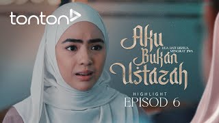 HIGHLIGHT Aku Bukan Ustazah 2024  Episod 6  Tuan Nak Pecat Saya Ke  Tonton [upl. by Etnomal]