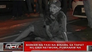 QRT Barker ng taxi na binaril sa tapat ng GMA Network pumanaw na [upl. by Mueller]