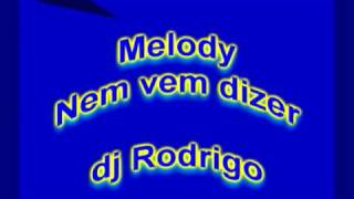 melody nem vem dizer [upl. by Alios776]