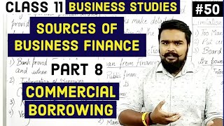 🔴 Sources of business finance  class 11  Commercial Borrowing  business studies  video 50 [upl. by Lehrer679]